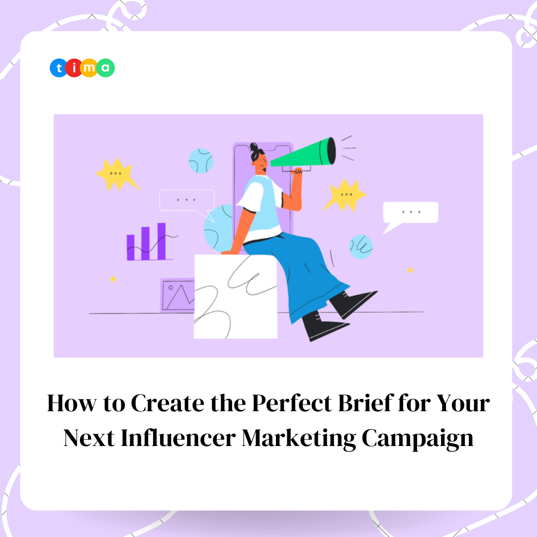 How To Create The Perfect Brief For Your Influencer Campaign TIMA