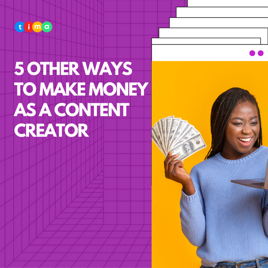 5 OTHER WAYS TO MAKE MONEY AS A CONTENT CREATORS 5 OTHER WAYS TO MAKE MONEY AS A CONTENT CREATORS