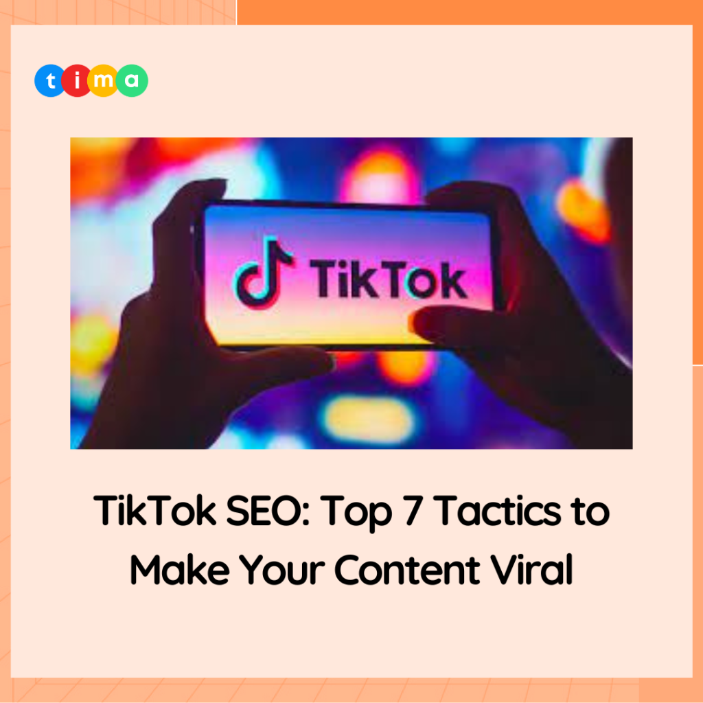 TikTok SEO: Top 7 Tactics to Make Your Content Viral TikTok SEO: Top 7 Tactics to Make Your Content Viral