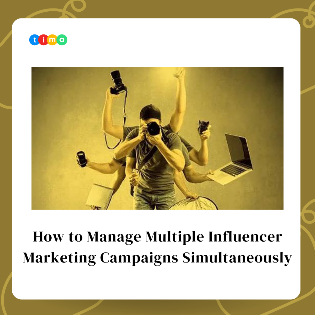 How To Manage Multiple Influencer Marketing Campaigns