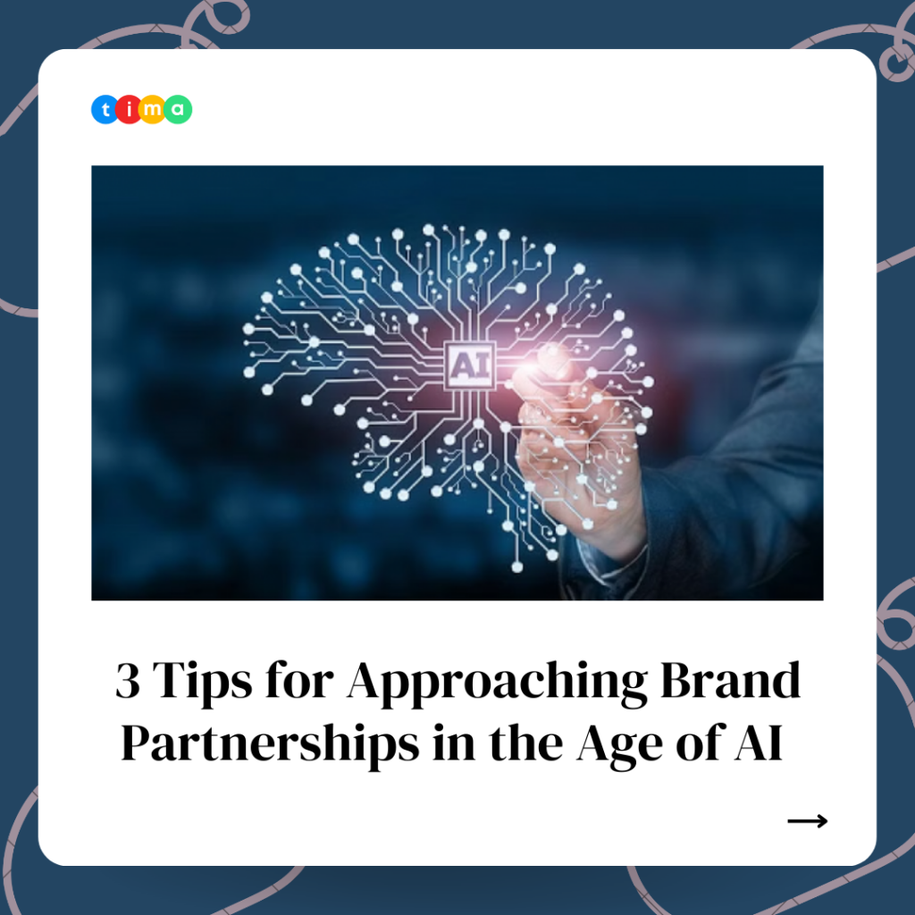 3 Tips for Approaching Brand Partnerships in the Age of AI 3 Tips for Approaching Brand Partnerships in the Age of AI