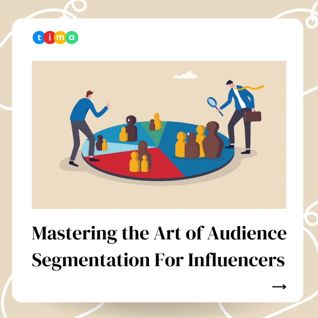 Mastering the Art of Audience Segmentation For Influencers Mastering the Art of Audience Segmentation For Influencers