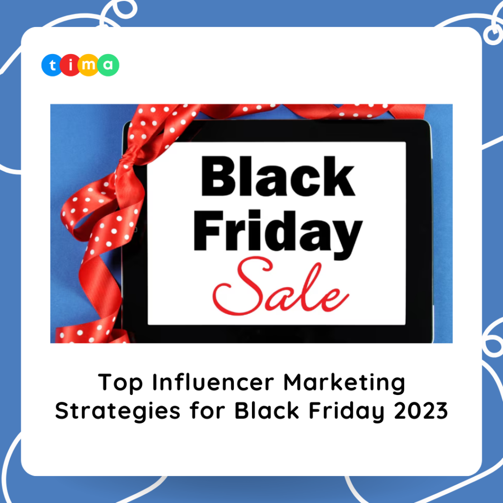 Top Influencer Marketing Strategies for Black Friday 2023 Top Influencer Marketing Strategies for Black Friday 2023