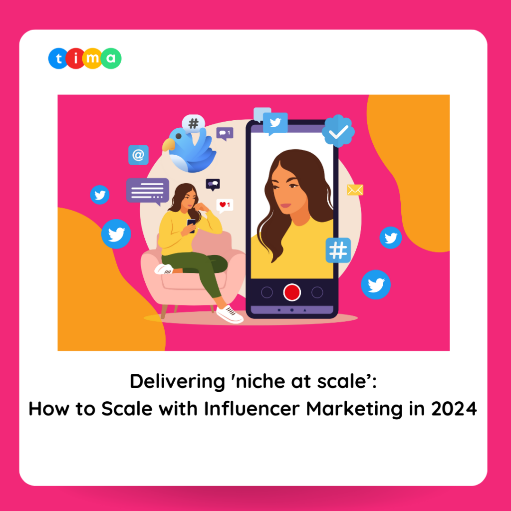 Delivering 'niche at scale’: How to Scale with Influencer Marketing in 2024 Delivering 'niche at scale’: How to Scale with Influencer Marketing in 2024