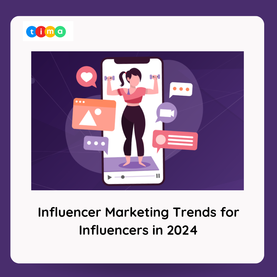 Influencer Marketing Trends For Influencers In 2024 - TIMA: Influencer ...