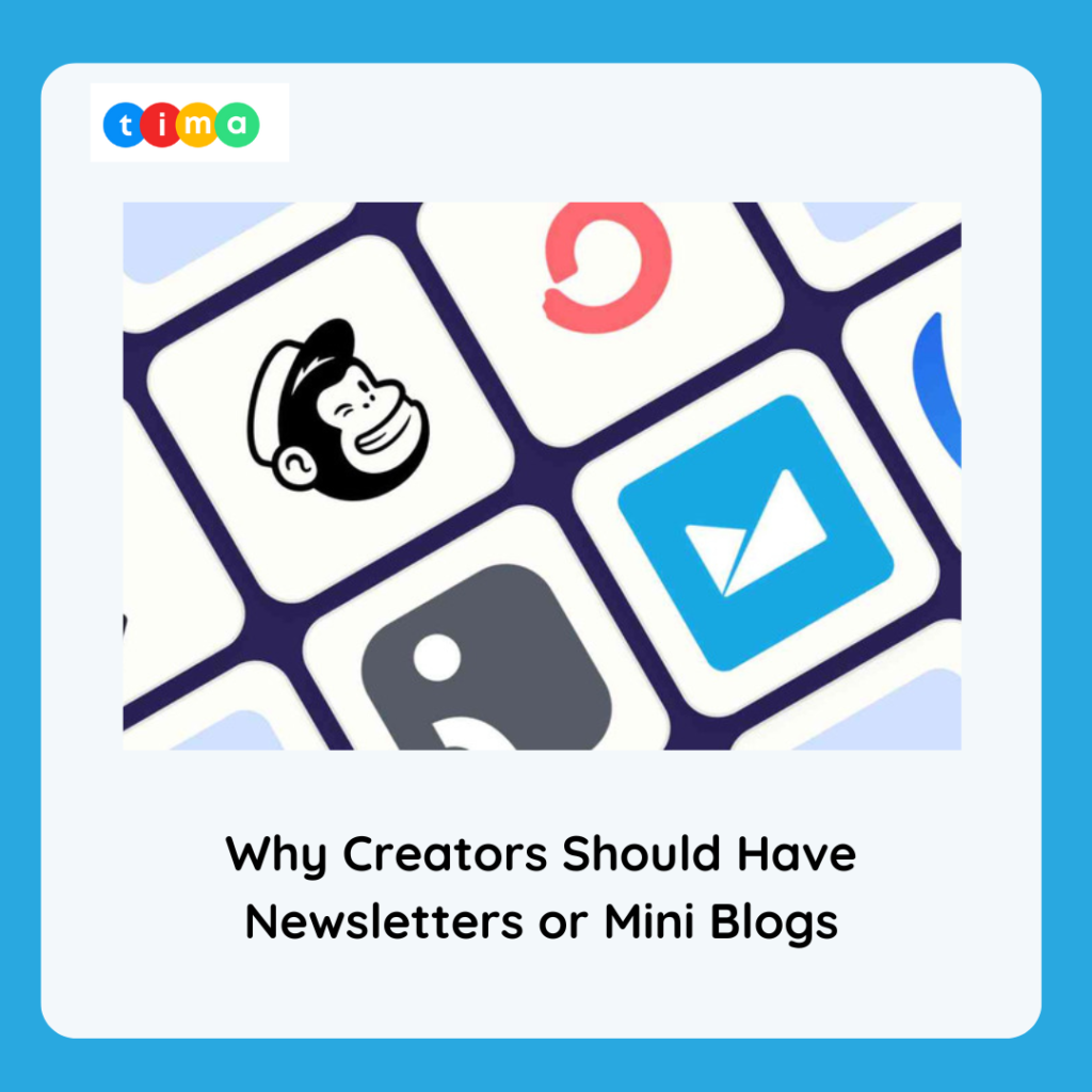 Why Creators Should Have Newsletters or Mini Blogs Why Creators Should Have Newsletters or Mini Blogs