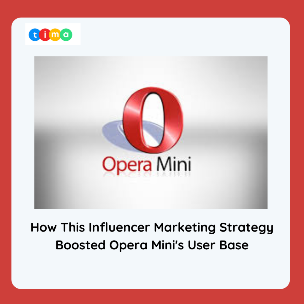 How This Influencer Marketing Strategy Boosted Opera Mini's User Base How This Influencer Marketing Strategy Boosted Opera Mini's User Base