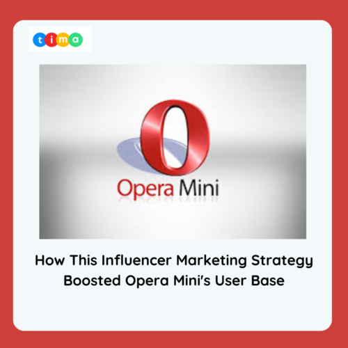 How This Influencer Marketing Strategy Boosted Opera Mini's User Base