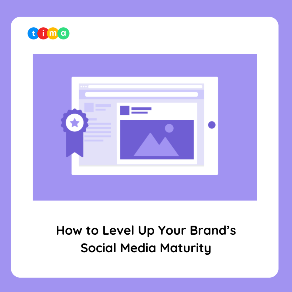 How to Level Up Your Brand’s Social Media Maturity