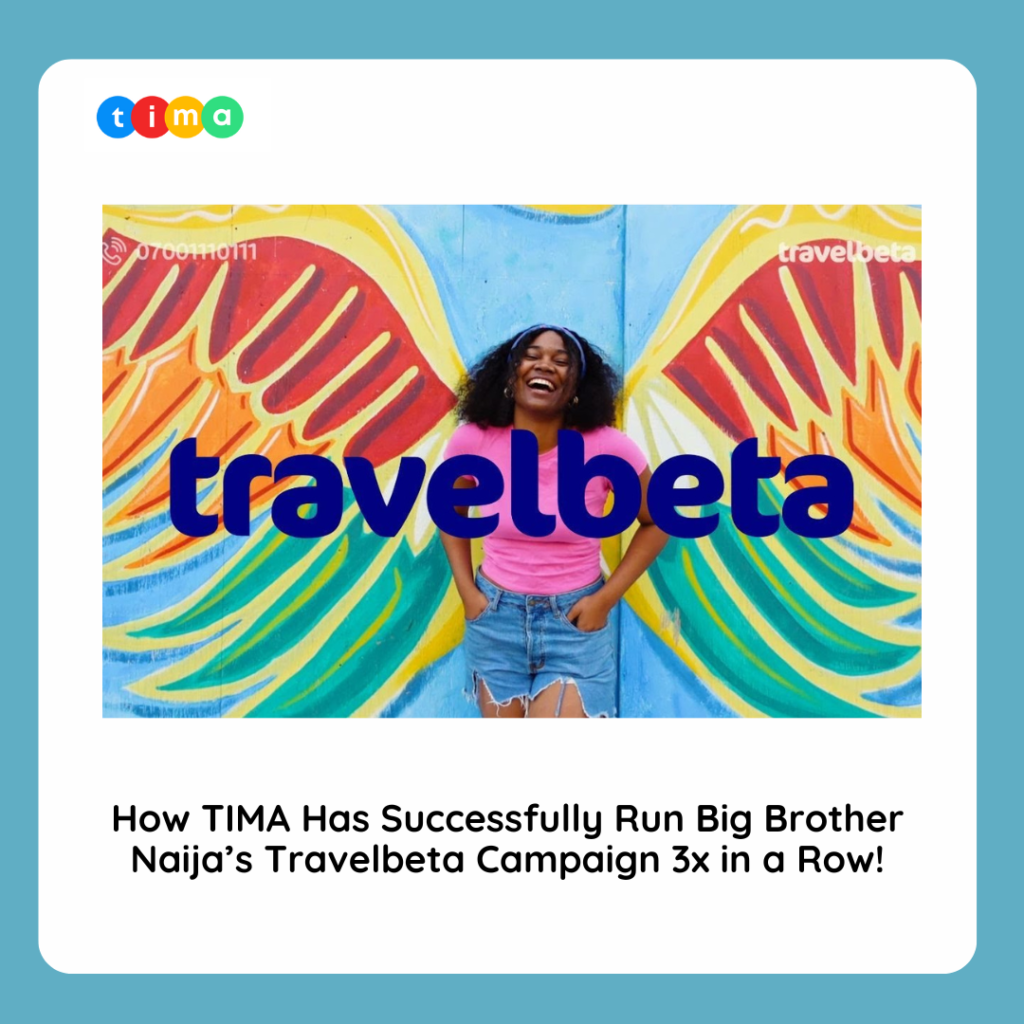 How TIMA Has Run BBNaija Travelbeta Campaign 3x in a Row! How TIMA Has Run BBNaija Travelbeta Campaign 3x in a Row!