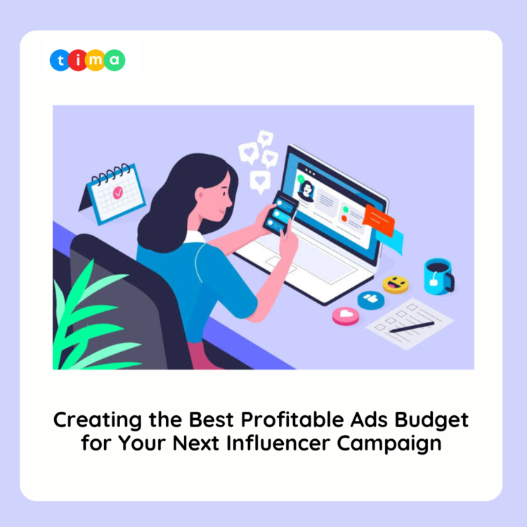 Creating the Best Profitable Ads Budget for Your Next Influencer Campaign