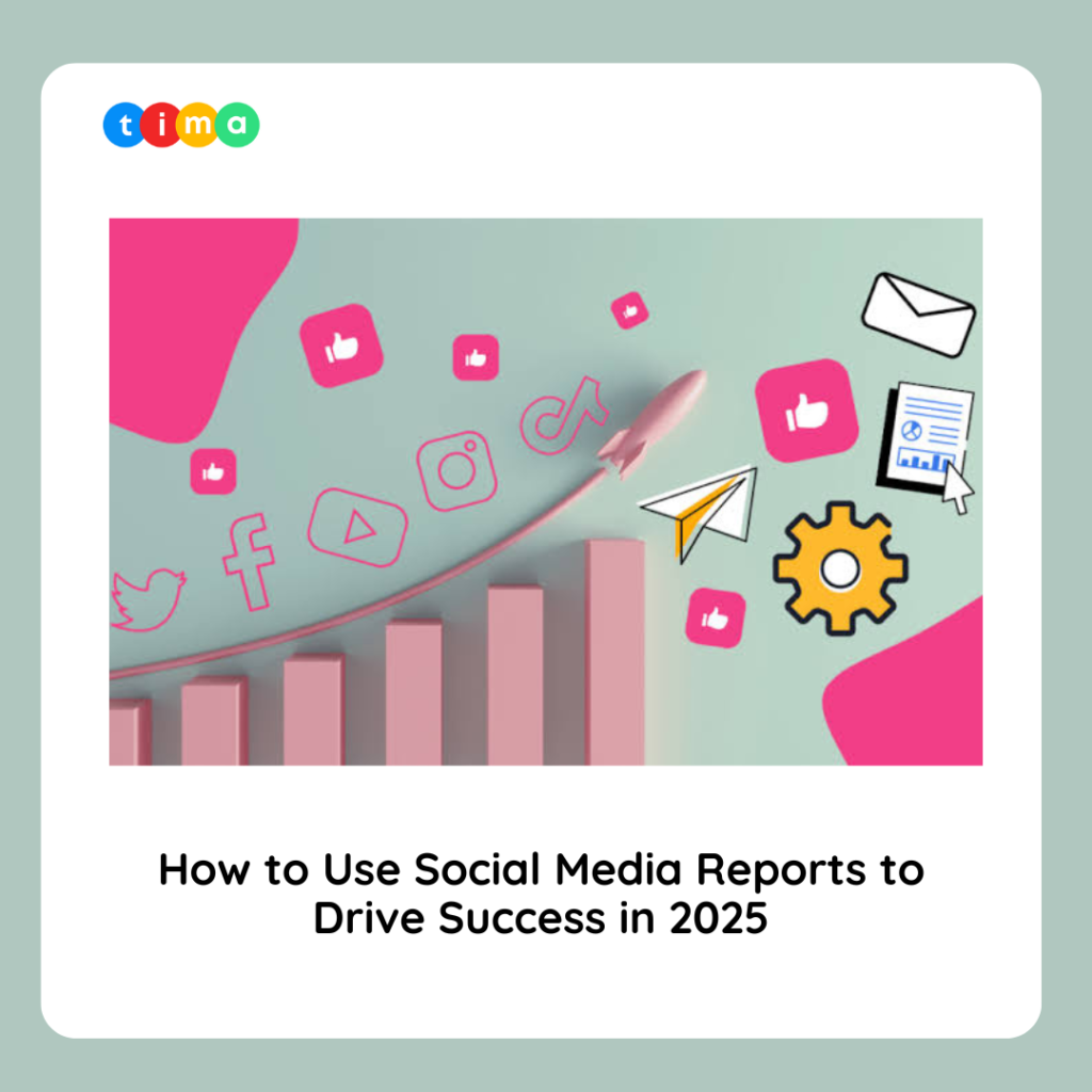 How to Use Social Media Reports to Drive Success in 2025 How to Use Social Media Reports to Drive Success in 2025