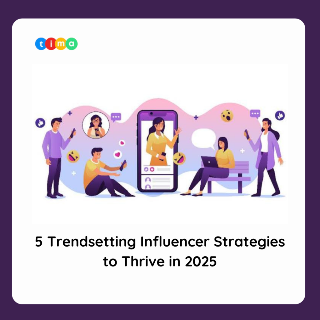 5 Trendsetting Influencer Strategies to Thrive in 2025 5 Trendsetting Influencer Strategies to Thrive in 2025
